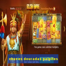 chaves douradas palpites